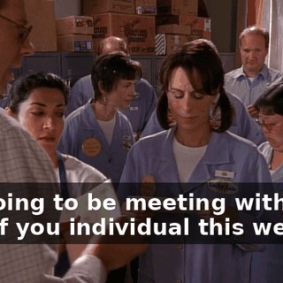 I'm going to be meeting with each one of you individual this week