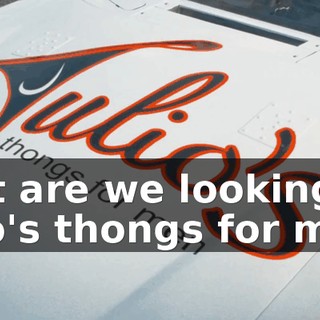 What are we looking at? "Julio's thongs for men"?