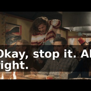 Okay, stop it. All right.