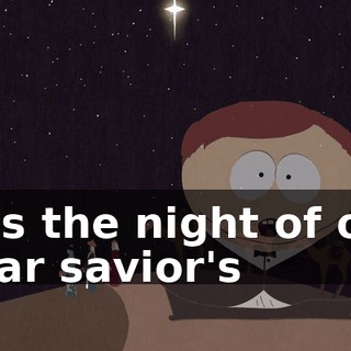 ♪ It is the night of our dear savior's ♪