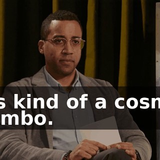 It's kind of a cosmic gumbo.