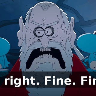All right. Fine. Fine!
