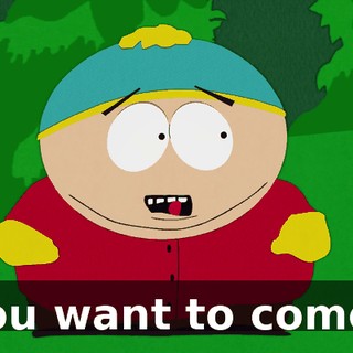 You want to come?
