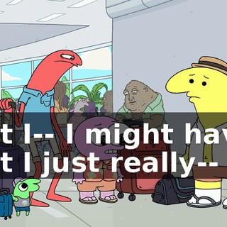 But I-- I might have. But I just really--