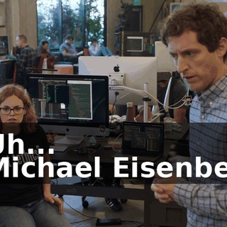 - Uh... - Michael Eisenberg