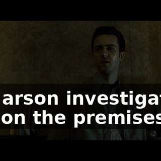 but arson investigators are on the premises...