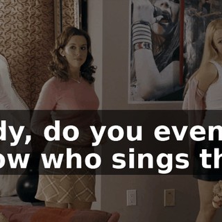 Cady, do you even know who sings this?