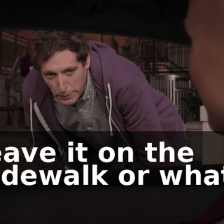 leave it on the sidewalk or what?