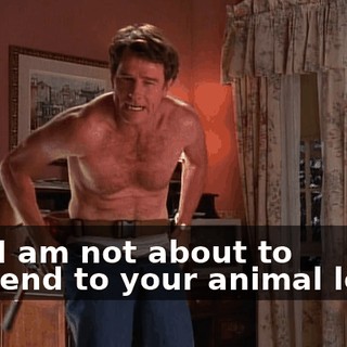 and I am not about to descend to your animal level.