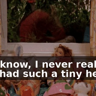 You know, I never realized she had such a tiny head.