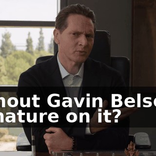 without Gavin Belson's signature on it?