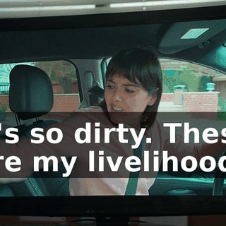It's so dirty. These are my livelihood.
