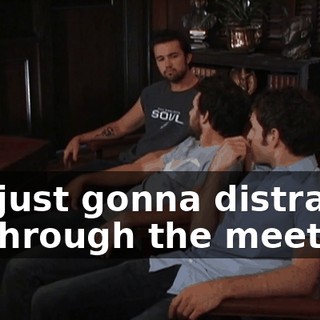 It's just gonna distract us through the meeting.