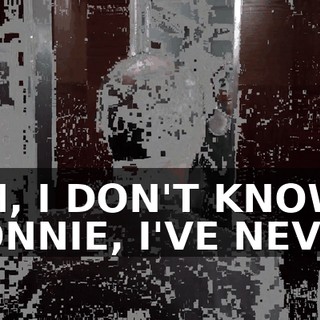 OH, I DON'T KNOW, CONNIE, I'VE NEVER