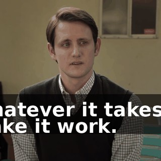 Whatever it takes to make it work.