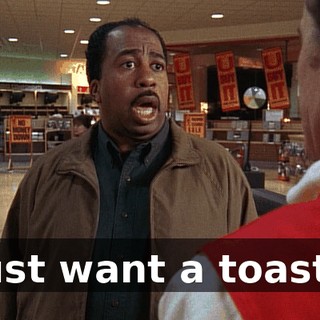 I just want a toaster.