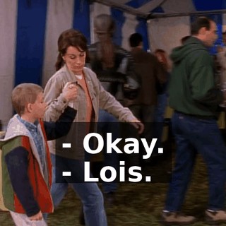- Okay. - Lois.