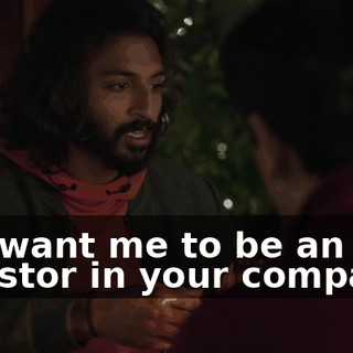 You want me to be an investor in your company?