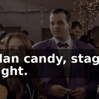 Man candy, stage right.