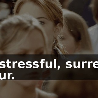 A stressful, surreal blur.