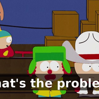 What's the problem?