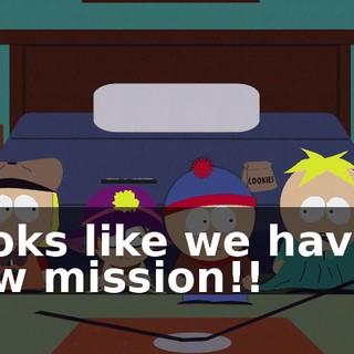 Looks like we have a new mission!!