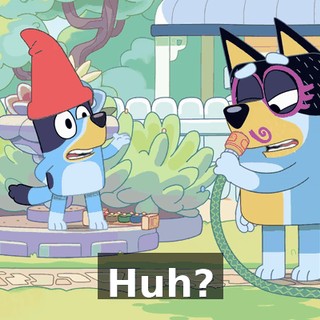 Huh?