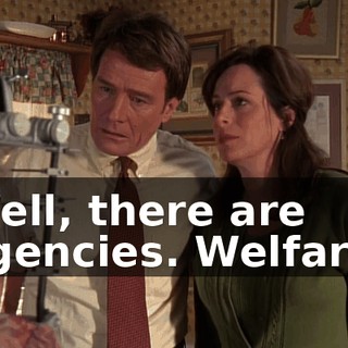 Well, there are agencies. Welfare.