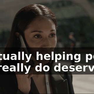 of actually helping people who really do deserve it,