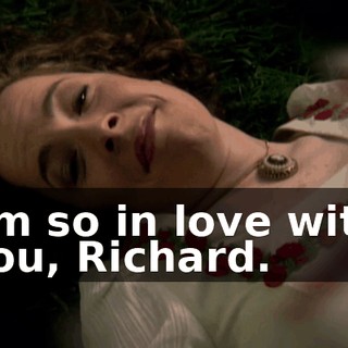 I'm so in love with you, Richard.