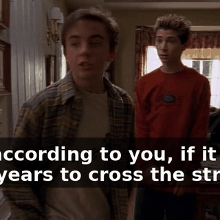 So, according to you, if it took 150 years to cross the street,