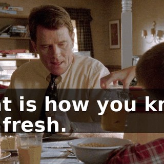 That is how you know it's fresh.