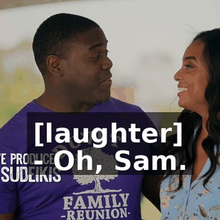 [laughter] - Oh, Sam.