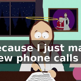 "because I just made a few phone calls