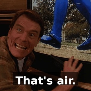That's air.