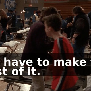 We have to make the best of it.