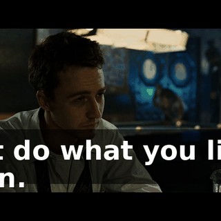 But do what you like, man.