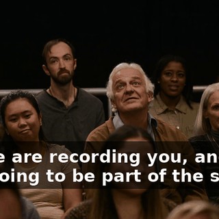 Those are recording you, and you are going to be part of the show.