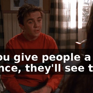 If you give people a chance, they'll see that.