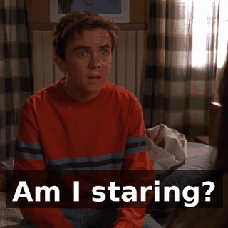 Am I staring?