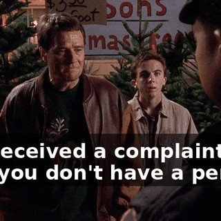 We received a complaint, and you don't have a permit.
