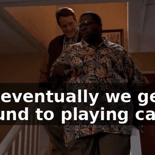 but eventually we get around to playing cards.