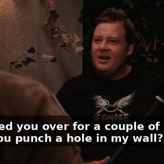 I invited you over for a couple of beers, and you punch a hole in my wall?