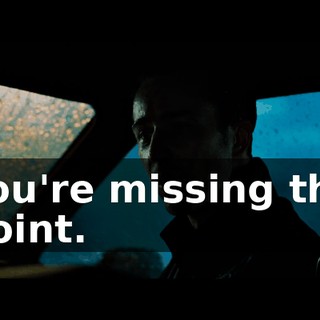 You're missing the point.