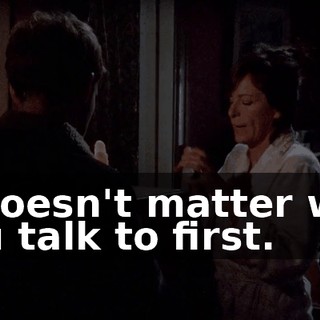 It doesn't matter who you talk to first.