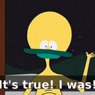 It's true! I was!
