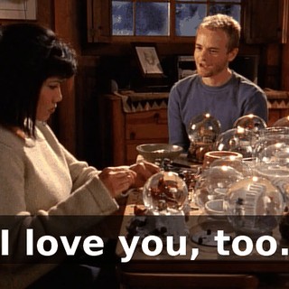 I love you, too.