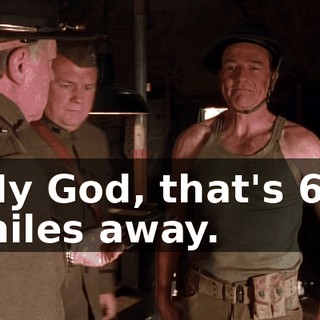 My God, that's 60 miles away.