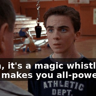 Yeah, it's a magic whistle that makes you all-powerful.