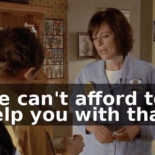 We can't afford to help you with that.